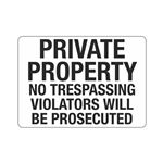 Private Property No Trespassing Violators
Will Be Prosecuted Sign